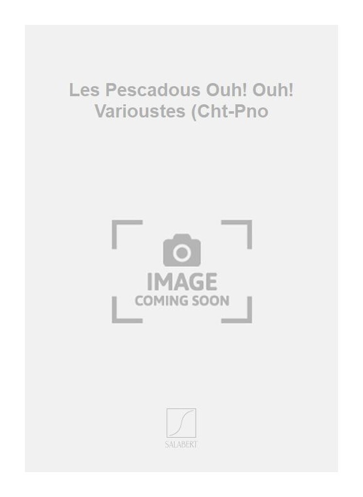 Les Pescadous Ouh! Ouh! Varioustes (Cht-Pno